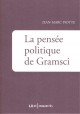 La pensée politique de Gramsci - Jean-Marc Piotte