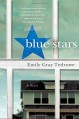 Blue Stars: A Novel - Emily Gray Tedrowe