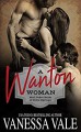 A Wanton Woman (Mail Order Bride of Slate Springs #1) - Vanessa Vale