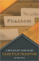 Case File Phantom - Dana Ford