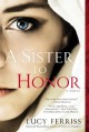 A Sister to Honor - Lucy Ferriss