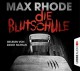 Die Blutschule - Max Rhode, Sebastian Danysz, David Nathan