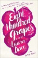 Eight Hundred Grapes - Laura Dave