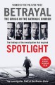 Betrayal - The Investigative Staff of the Boston Globe;Matt Carroll;Kevin Cullen;Thomas Farragher;Stephen Kurkjian;Michael Paulson;Sacha Pfeiffer;Michael Rezendes;Walter V. Robinson