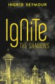 Ignite The Shadows - Ingrid Seymour