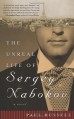 The Unreal Life of Sergey Nabokov: A Novel - Paul Russell
