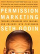 Permission Marketing: Turning Strangers Into Friends And Friends Into Customers - Seth Godin