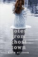 Notes from Ghost Town - Kate Ellison