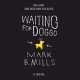 Waiting for Doggo - Mark B. Mills, Peter Kenney