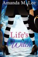 Life's a Witch (Wicked Witches of the Midwest) (Volume 8) - Amanda M. Lee