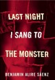 Last Night I Sang to the Monster - Benjamin Alire Sáenz