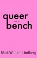 Queer on a Bench - Mark William Lindberg