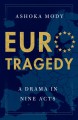 EuroTragedy A Drama in Nine Acts - Ashoka Mody