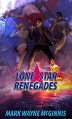 Lone Star Renegades - Mark Wayne McGinnis