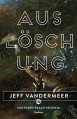 Auslöschung: Buch 1 der Southern-Reach-Trilogie - Jeff VanderMeer