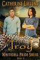 Troy (Whitedell Pride Book 12) - Catherine Lievens