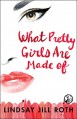 What Pretty Girls Are Made Of - Lindsay Jill Roth