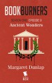 Bookburners: Ancient Wonders (Season 1, Episode 9) - Mur Lafferty, Max Gladstone, Margaret Dunlap, Brian Francis Slattery