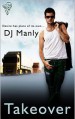 Takeover - D.J. Manly