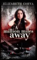 A Million Miles Away - Elizabeth Corva