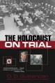 The Holocaust on Trial - D.D. Guttenplan