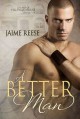 A Better Man - Jaime Reese