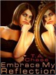 Embrace My Reflection - T.A. Chase