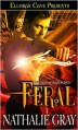 Feral (Lycan Warriors, Book One) - Nathalie Gray