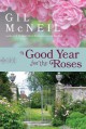 A Good Year for the Roses: A Novel - Gil McNeil