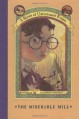 The Miserable Mill - Michael Kupperman, Lemony Snicket, Brett Helquist