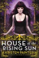 House of the Rising Sun - Kristen Painter