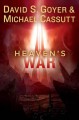 Heaven's War - David S. Goyer, Michael Cassutt