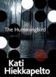 The Hummingbird - Kati Hiekkapelto