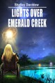 Lights Over Emerald Creek - Shelley Davidow