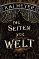 Die Seiten der Welt: Roman - Kai Meyer