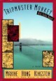 Tripmaster Monkey: His Fake Book - Maxine Hong Kingston