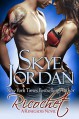 Ricochet: Renegades, Book 3 - Skye Jordan, Joan Swan