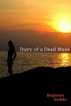 Diary of a Dead Muse - Benjamin Goshko