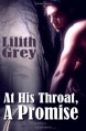 At His Throat, A Promise - Lilith Grey