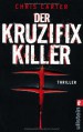 Der Kruzifix Killer - Maja Rößner, Chris Carter