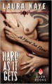 Hard As It Gets - Laura Kaye