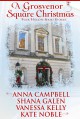 A Grosvenor Square Christmas - Anna Campbell, Shana Galen, Vanessa Kelly, Kate Noble