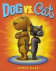 Dog vs. Cat - Chris Gall