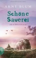 Schöne Sauerei - Arne Blum