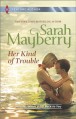 Her Kind of Trouble - Sarah Mayberry