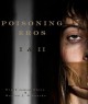 Poisoning Eros Book I & II - Monica J. O'Rourke, Wrath James White