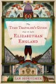 The Time Traveler's Guide to Elizabethan England - Ian Mortimer