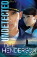 Undetected - Dee Henderson