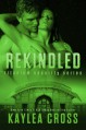 Rekindled (Titanium Security Series) - Kaylea Cross