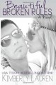 Beautiful Broken Rules - Kimberly Lauren